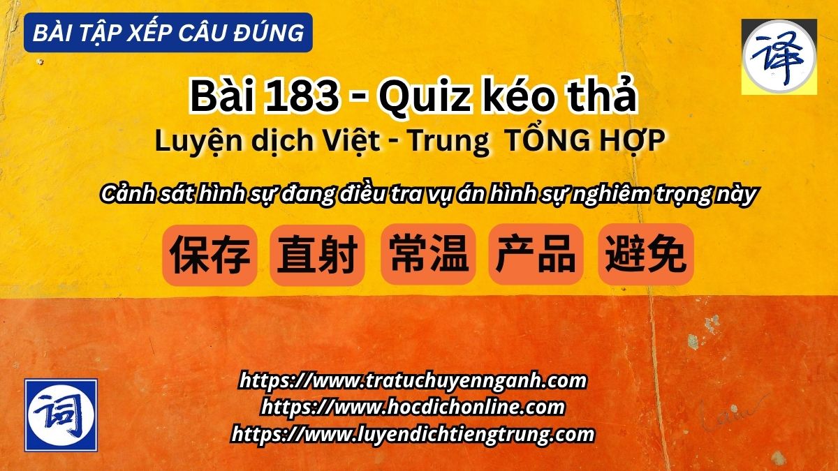 Bài tập xếp câu 183 - Luyện dịch Việt-Trung